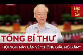 Toàn văn Tổng Bí thư Nguyễn Phú Trọng phát biểu về công tác phòng, chống tham nhũng, tiêu cực.