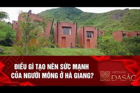 Điều gì tạo nên sức mạnh của người Mông ở Hà Giang? I Việt Nam đa sắc