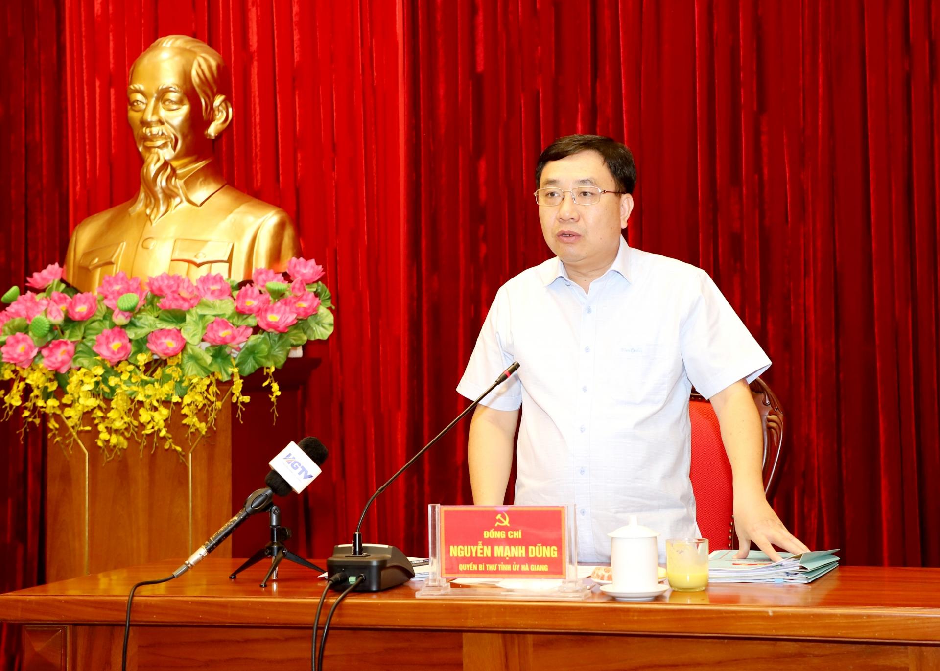 Quyền Bí thư Tỉnh ủy Nguyễn Mạnh Dũng phát biểu kết luận phiên họp