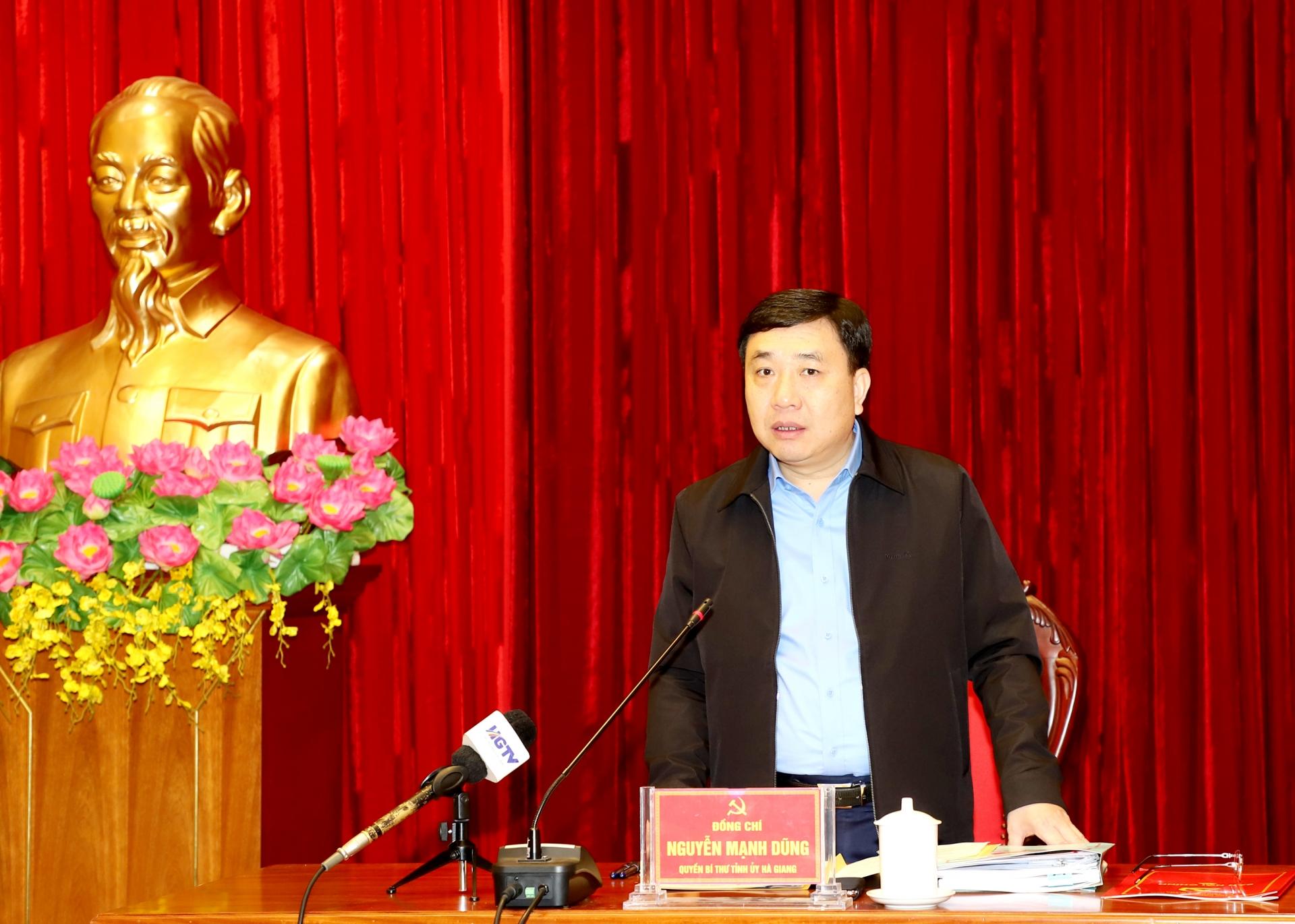 Quyền Bí thư Tỉnh ủy Nguyễn Mạnh Dũng phát biểu kết luận phiên họp.