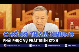 Tổng bí thư, Chủ tịch nước Tô Lâm: phòng chống tham nhũng, tiêu cực phải phục vụ phát triển KT-XH