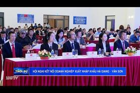Hội nghị Kết nối doanh nghiệp xuất nhập khẩu Hà Giang – Văn Sơn