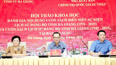 Hội thảo khoa học cuốn sách "Biên niên sự kiện lịch sử Đảng bộ tỉnh Hà Giang" và "Lịch sử Đảng bộ tỉnh Hà Giang"